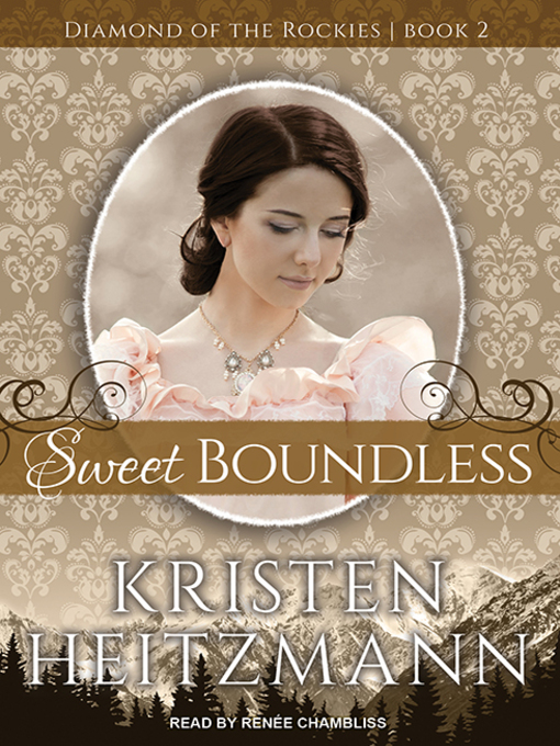 Title details for Sweet Boundless by Kristen Heitzmann - Available